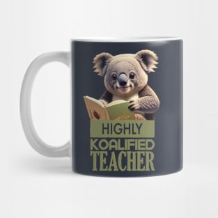 Just a Highly Koalified Teacher Koala 8 Mug